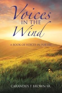 Voices in the Wind : A Book of Voices in Poetry