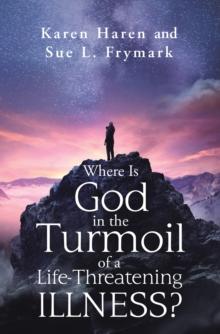 Where Is God in the Turmoil of a Life-Threatening Illness?