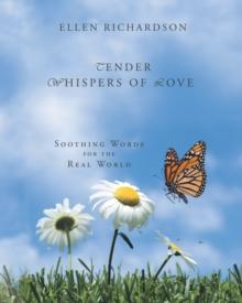 Tender Whispers of Love : Soothing Words for the Real World