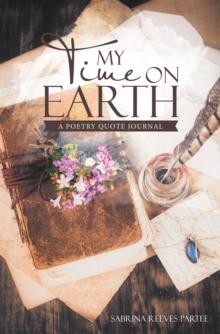 My Time on Earth : A Poetry Quote Journal