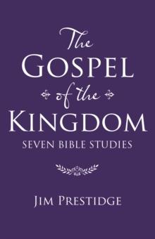 The Gospel of the Kingdom : Seven Bible Studies