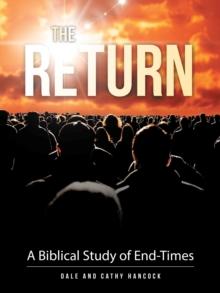 The Return : A Biblical Study of End-Times