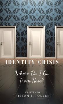 Identity Crisis : Where Do I Go from Here?