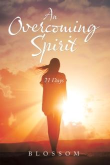 An Overcoming Spirit : 21 Days