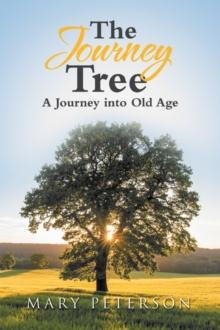 The Journey Tree : A Journey into Old Age