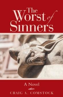 The Worst of Sinners : A Novel