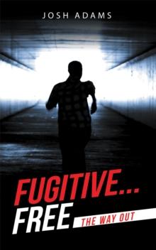 Fugitive... Free : The Way Out