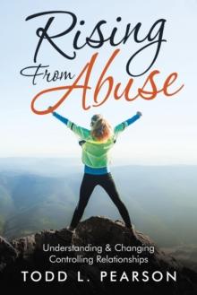 Rising from Abuse : Understanding & Changing Controlling Relationships