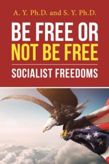 Be Free or Not Be Free : Socialist Freedom