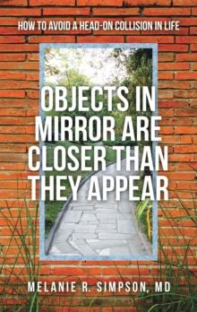 Objects in Mirror Are Closer Than They Appear : How to Avoid a Head-On Collision in Life