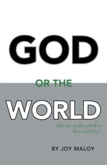 God or the World : Who You Walking with in These Last Days