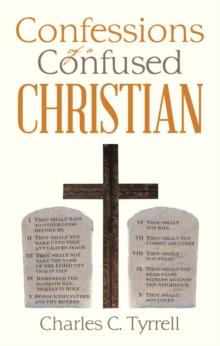 Confessions of a Confused Christian