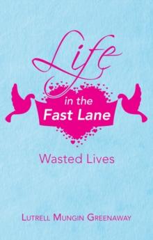 Life in the Fast Lane : Wasted Lives