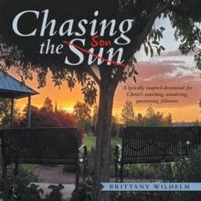 Chasing the Son : A Lyrically Inspired Devotional for Christ's Searching, Wandering, Questioning Followers