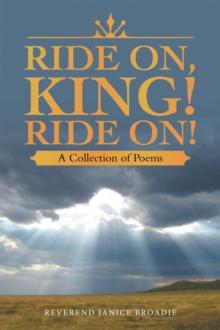 Ride On, King! Ride On! : A Collection of Poems