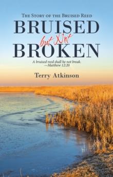 Bruised but Not Broken : The Story of the Bruised Reed