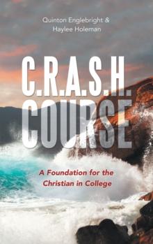 C.R.A.S.H. Course : A Foundation for the Christian in College