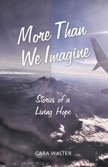 More Than We Imagine : Stories of a Living Hope