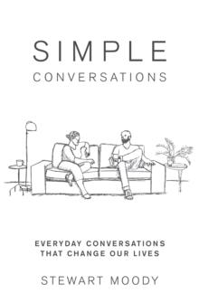 Simple Conversations : Everyday Conversations That Change Our Lives