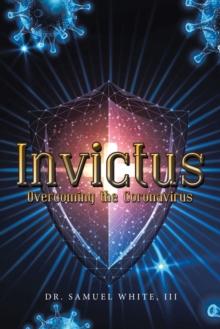 Invictus : Overcoming the Coronavirus