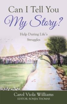 Can I Tell You My Story? : Help During Life's Struggles