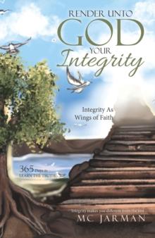 Render Unto God Your Integrity : Integrity as Wings of Faith