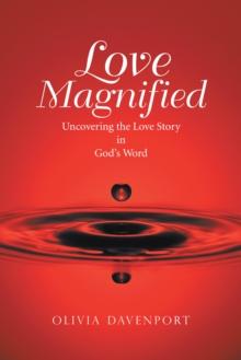 Love Magnified : Uncovering the Love Story in God's Word