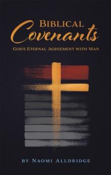 Biblical   Covenants : God's Eternal Agreement with Man