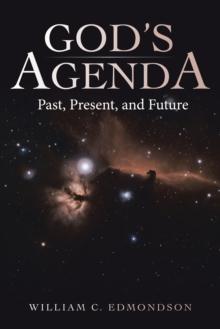 God's Agenda : Past, Present, and Future