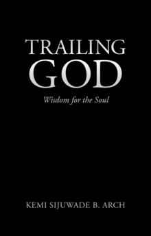 Trailing God : Wisdom for the Soul