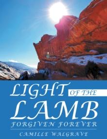 Light of the Lamb : Forgiven Forever