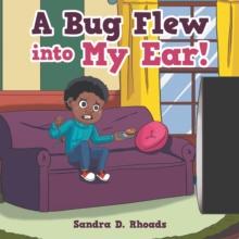 A Bug Flew into My Ear!