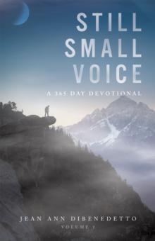 Still Small Voice: Volume 1 : A 365 Day Devotional