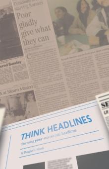 Think Headlines : Turning Your Stories into Headlines