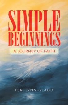 Simple Beginnings : A Journey of Faith