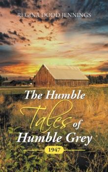 The Humble Tales of Humble Grey : 1947