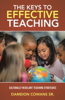 The Keys to Effective Teaching : Culturally Revelant Teaching Strategies