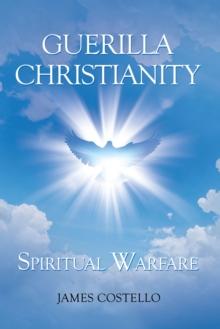 Guerilla Christianity : Spiritual Warfare