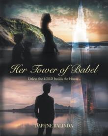 Her Tower of Babel : Unless the Lord Builds the House...