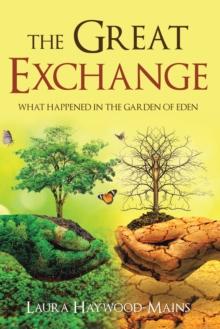 The Great Exchange : What Happened in the Garden of Eden