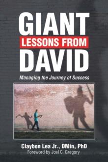 Giant Lessons from David : Managing the Journey of Success