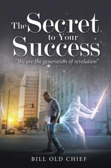 The Secret to Your Success : "We Are the Generation of Revelation"