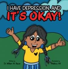 It's Okay! : I Have Depression, And