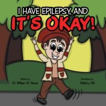 It's Okay! : I Have Epilepsy, And