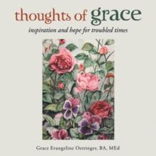 Thoughts of Grace : Inspiration and Hope for Troubled Times