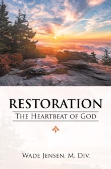 Restoration : The Heartbeat of God