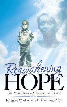 Reawakening Hope : The Mission of a Motherless Child