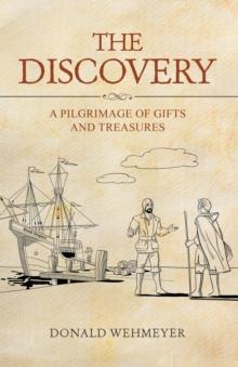 The Discovery : A Pilgrimage of Gifts and Treasures