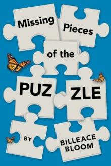 Missing Pieces of the Puzzle : A Remarkable Journey to Find Reality