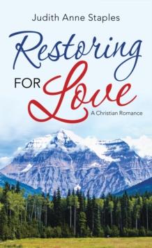 Restoring for Love : A Christian Romance